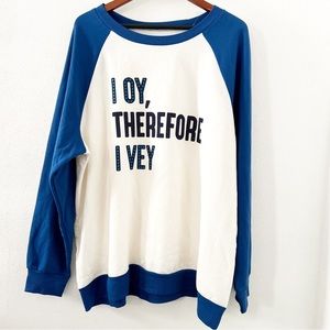 Zoe and Liv “I OY THEREFORE I VEY” Sweatshirt-Size 3X